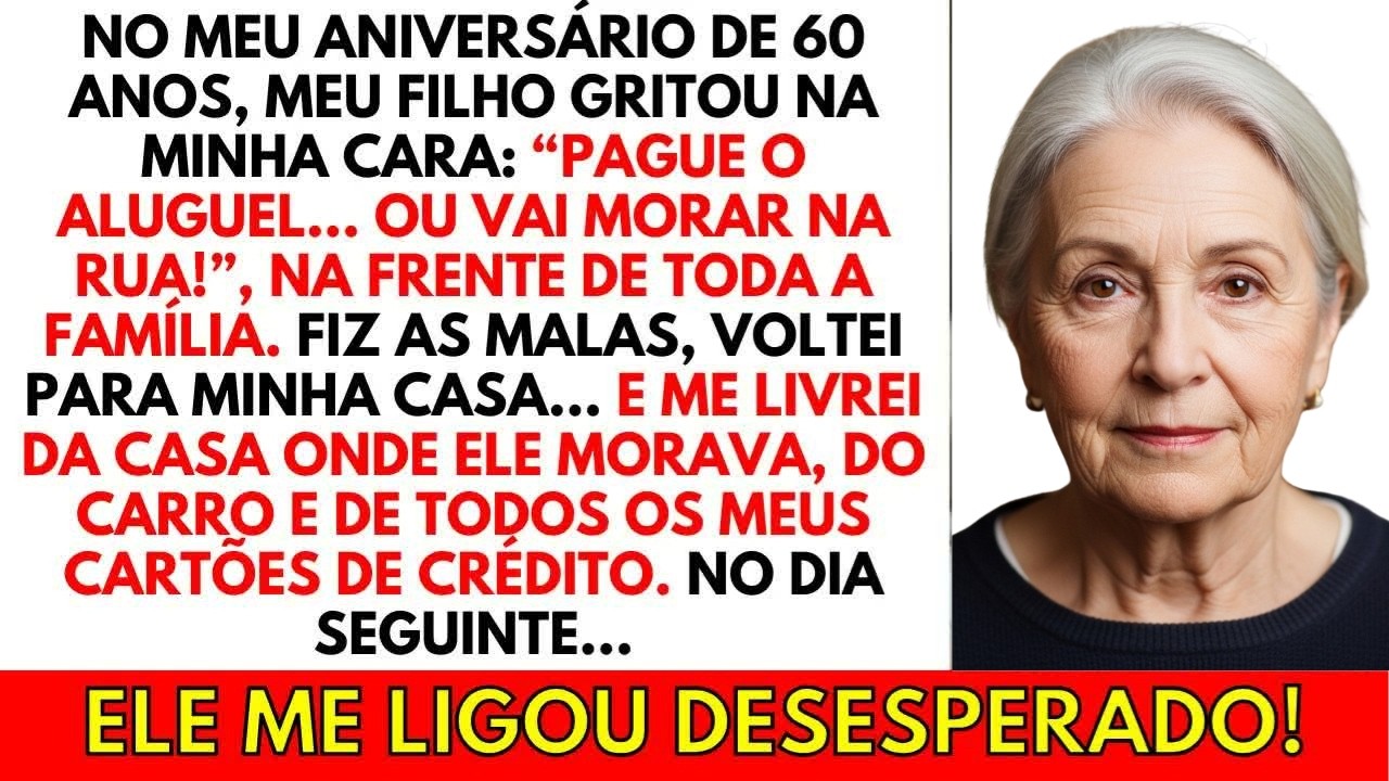 Meu filho gritou： ＂PAGUE O ALUGUEL ou VÁ EMBORA!＂ no meu aniversário  E o que eu fiz em seguida