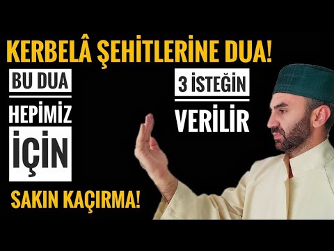 Öyle Bir Dua Ki Kalpleri Diriltecek,amin diyeni ihya edecek..(Kerbela Şehitlerine Özel Dua)