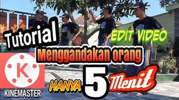 Edit Video Gandakan orang hanya 5 menit selesai #KINEMASTER