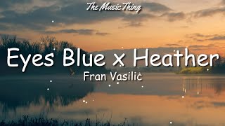 Download Lagu Fran Facilċ - Eyes Blue x Heather (lyrics) | Eyes Blue or Brown Can't Remember MP3