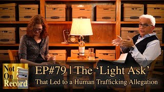 EP#79 | The 'Light Ask' That Led to a Human Trafficking Allegation