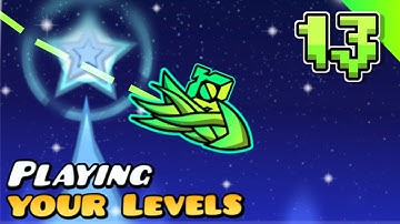 Playing YOUR levels in Geometry Dash, Part 13!