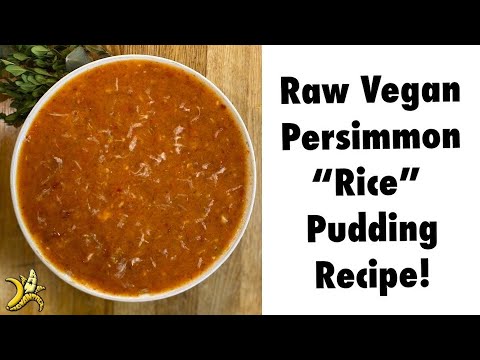 Raw Vegan Persimmon "Rice" Pudding Recipe!