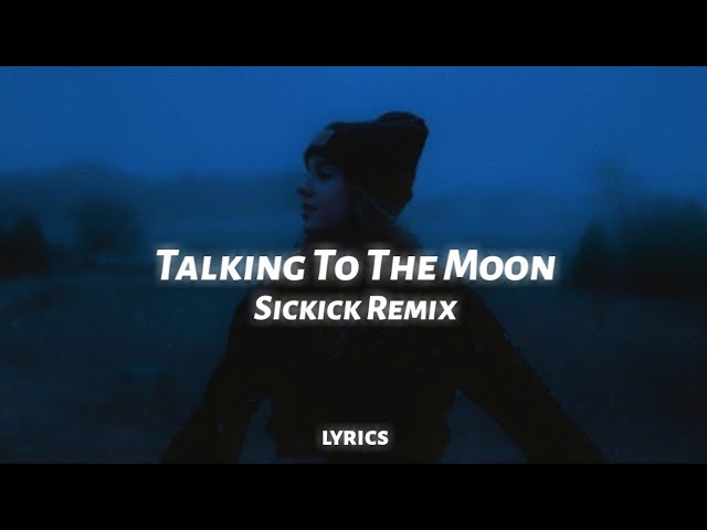 Sickick - Talking To The Moon (lyrics) Bruno Mars Remix (full tiktok song) class=