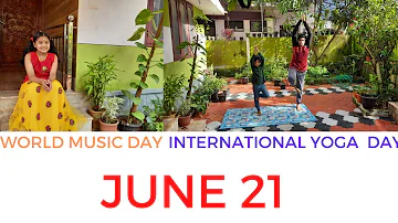 International Yoga Day /World Music Day==June 21