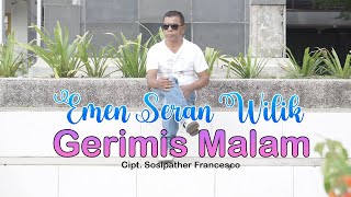 LAGU POP TERBARU 'GERIMIS MALAM' - EMEN SERAN WILIK