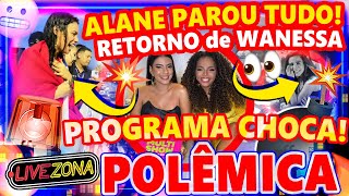 🔴ALANE É OVACIONADA em BELÉM💣 PROGRAMA de PITEL e FERNANDA CHOCA😱 WANESSA RETORNA AOS PALCOS PÓS BBB