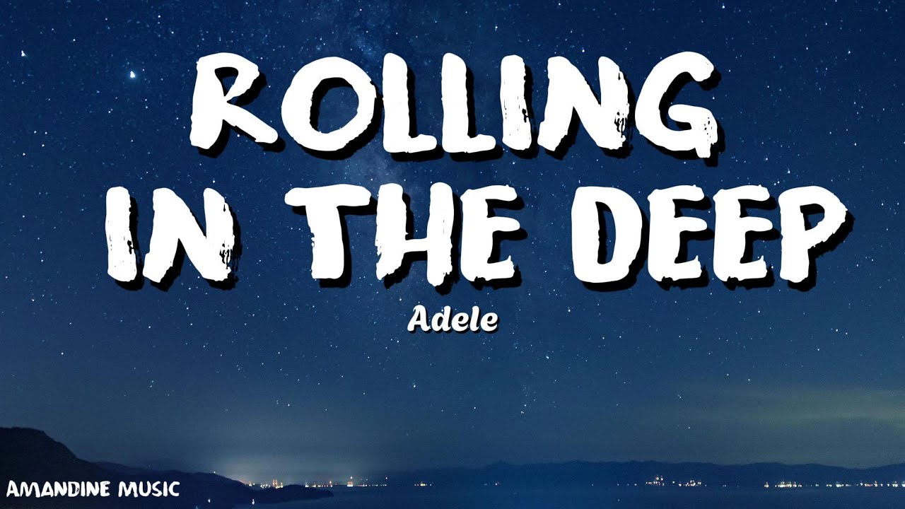 Adele - Rolling in the Deep ( Lyrics ) - YouTube