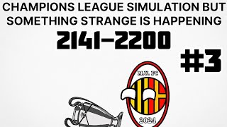 CHAMPIONS LEAGUE SIMULATION BUT SOMETHING STRANGE IS HAPPENING #3 (2141-2200)
