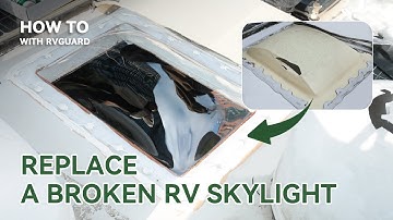 How to Replace a Broken RV Skylight | Step-by-Step Installation Guide