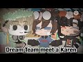 If Dream Team met a Karen + Karl and Quackity ||Karlnapity and DreamNotFound ||Gacha Club||