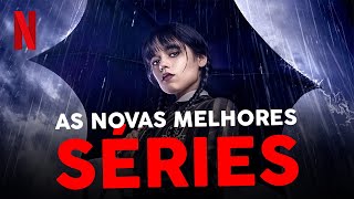 5 SÉRIES NOVAS NA NETFLIX PARA MARATONAR EM 2022!