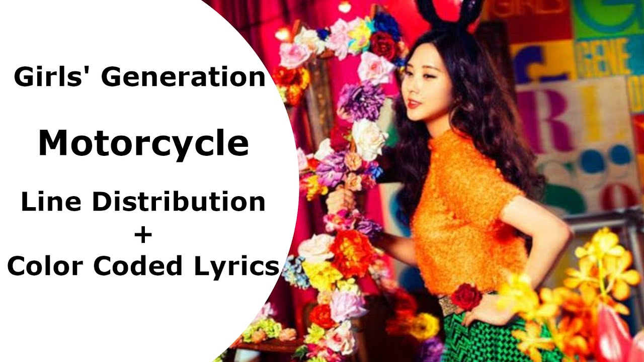 GIRLS' GENERATION 少女時代 - MOTORCYCLE (Line Distribution + Color Coded Lyrics)