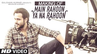 Video thumbnail of "Song Making: Main Rahoon Ya Na Rahoon | Esha Gupta | Amaal Mallik, Armaan Malik"