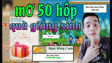 Ngọc Rồng Online - NXT Mở 50 Hộp Quà Giáng Sinh Tìm 2sao Và Phiếu Giảm Giá Cái Kết Đắng Lòng