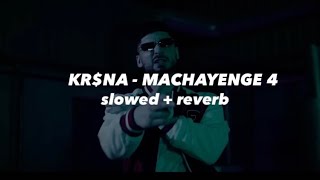 KR$NA - Machayenge 4 { slowed + reverb } | (Prod. Pendo46) | ASTERIX