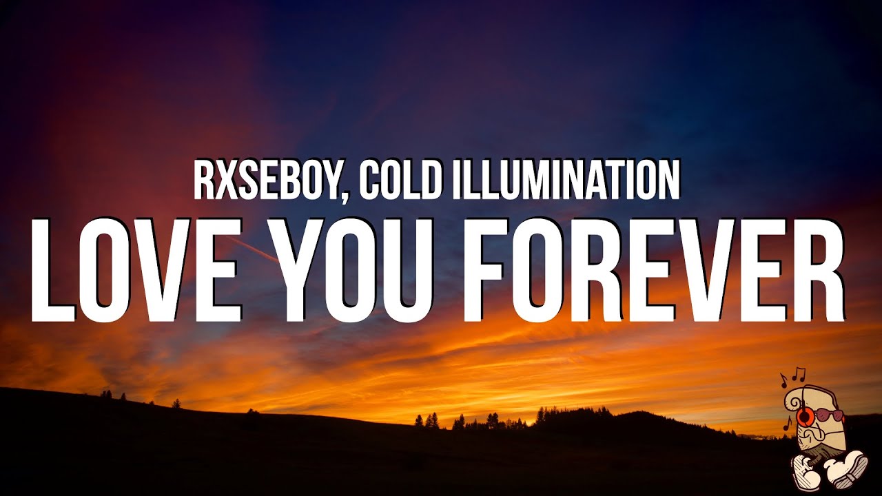 rxseboy - love you forever (Lyrics) feat. Cold Illumination