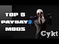 Payday 2 Top 5 Mods