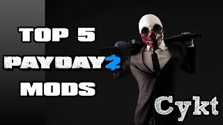 Payday 2 Top 5 Mods