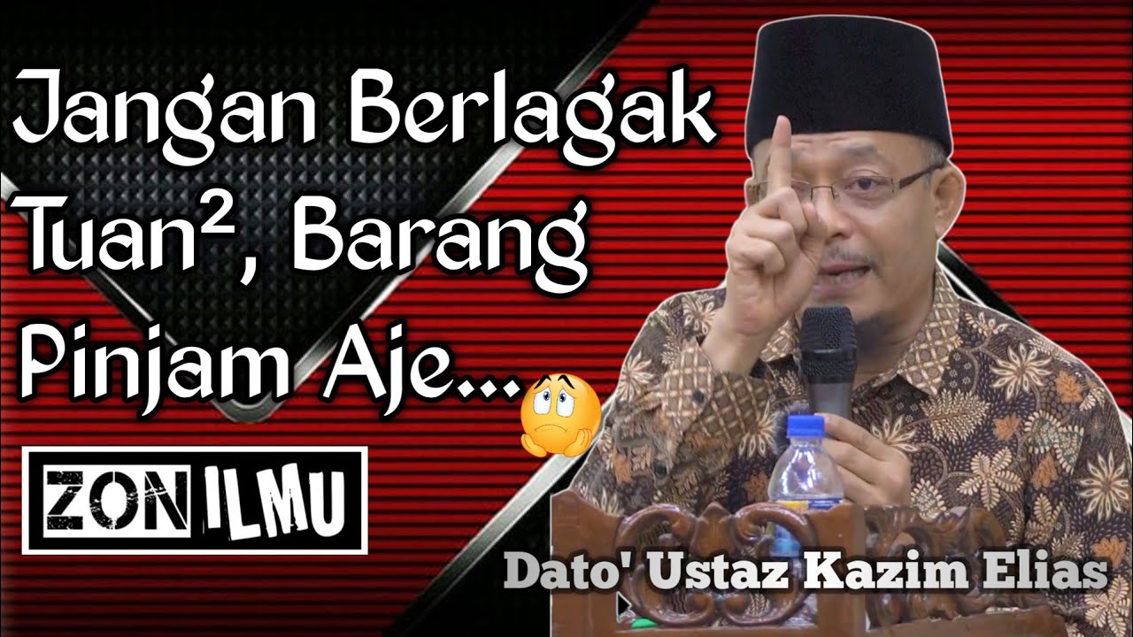 JANGANLAH SOMBONG SANGAT | Dato' Ustaz Kazim Elias