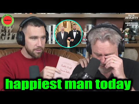 Ed Kelce emotion when Travis Kelce invited him to Taylor Swift's wedding on New Heights Podcast