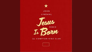 Jesus Is Born (Remix)