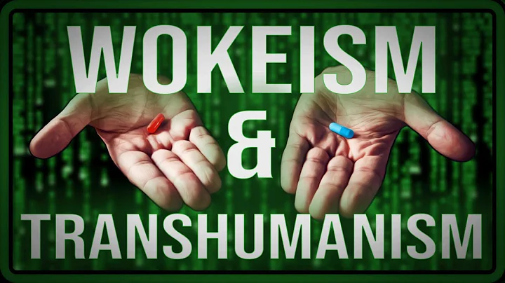 Wokeism & Our Transhuman Future