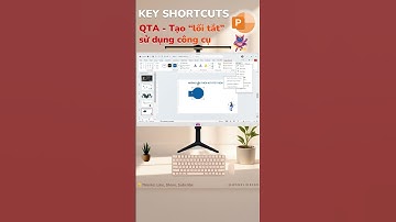 QTA - Tạo thanh làm việc - lối tắt cá nhân trong PowerPoint