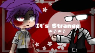 | It's Strange | meme | YeosM Characters | original | FAKE BLOOD