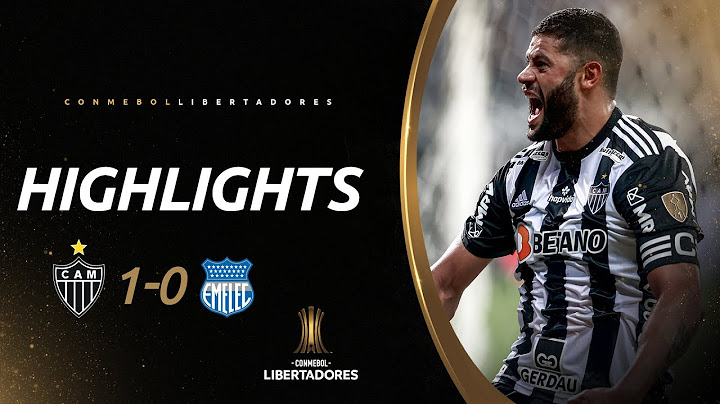 ATLÉTICO MINEIRO 1 X 0 EMELEC | MELHORES MOMENTOS | CONMEBOL LIBERTADORES 2022