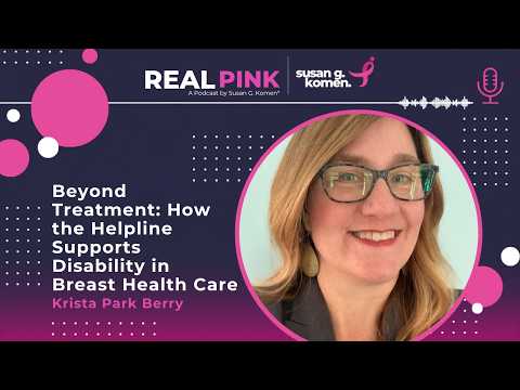 Beyond Treatment: How the Helpline Supports Disability in Breast Health Care with Krista Park Berry