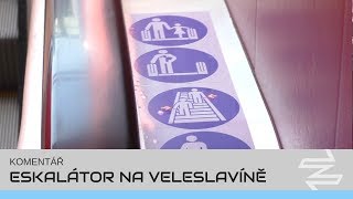 Nový eskalátor na Veleslavíně | KOMENTÁŘ