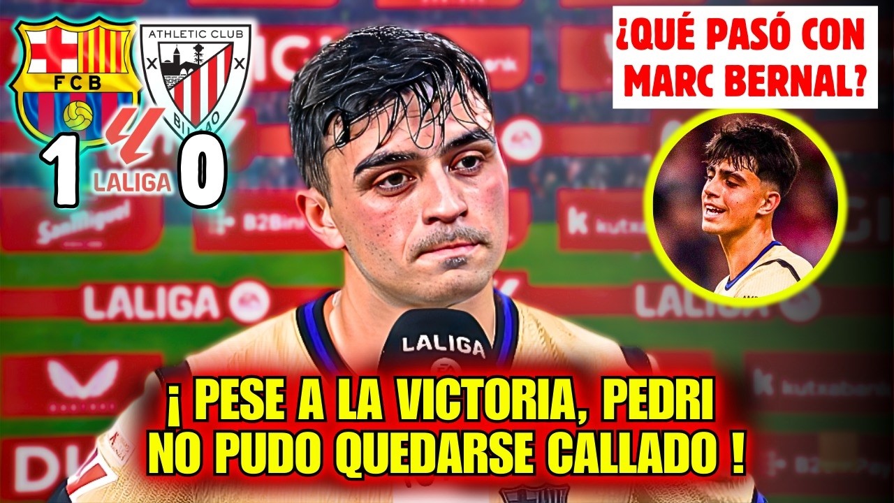 🚨BOMBAZO PEDRI DIJO ESTO DESPUÉS BARÇA ATHLETIC BILBAO LIGA SORPRENDIÓ TODOS 😱¿ LESIÓN MARC BERNAL ?