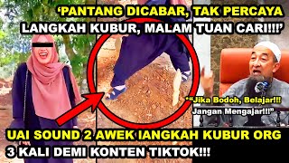 UAI SOUND 2 AWEK LANGKAH KUBUR ORG 3 KALI DEMI K0NTEN TIKTOK 'PANTANG DICABAR, X CAYA MLM TUAN CARI'