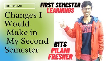 CHANGES I WOULD BE DOING IN MY SECOND SEMESTER | BITS PILANI | FIRST YEAR