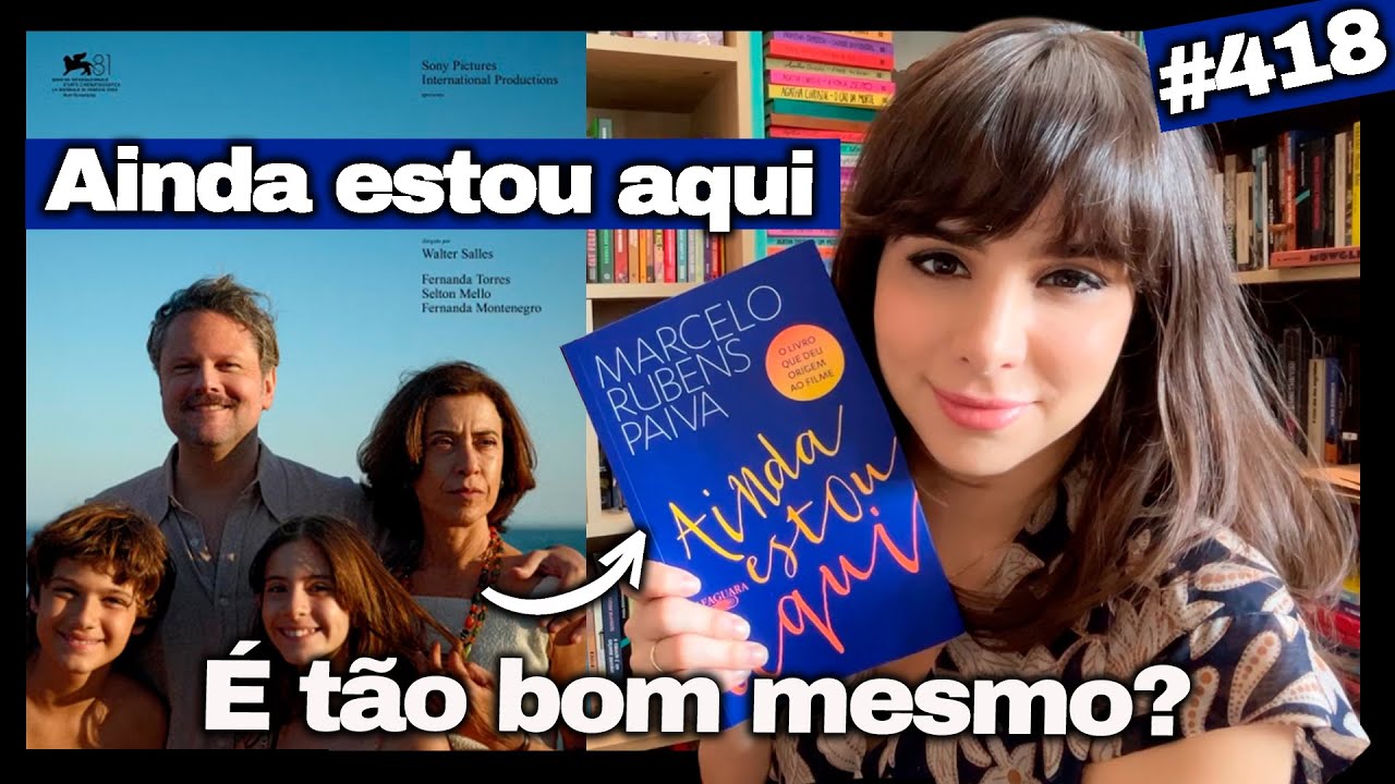 AINDA ESTOU AQUI - Livro que deu origem ao filme cotado ao OSCAR (