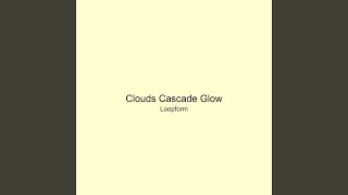 Clouds Cascade Glow