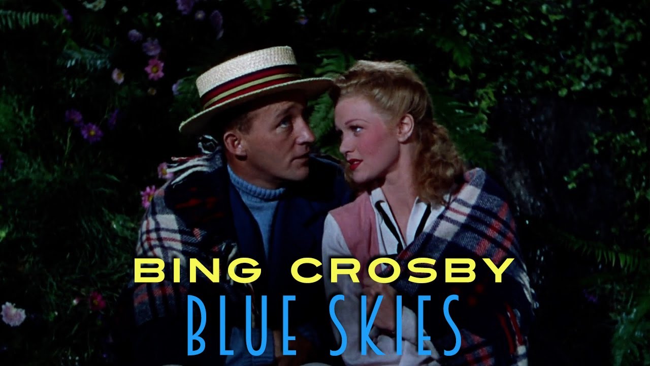 Bing Crosby Blue Skies Intro Hd Film Blue Skies Youtube