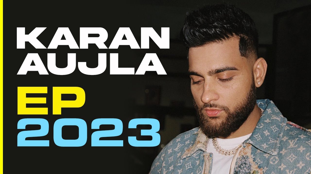 KARAN AUJLA New EP 2023 | Karan Aujla Songs | New Punjabi Songs 2023 | News