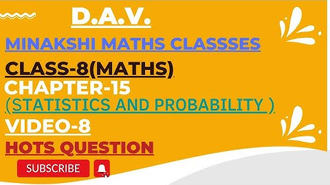 DAV Class-8(Maths) Chapter-15(Statistics and Probability) Video-8 Hots question