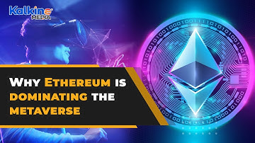 Why Ethereum is dominating the metaverse?