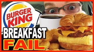 Burger King Breakfast Combo FAIL! What Time Burger King Breakfast Is Over