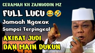 Fulll Lucu Ceramah KH Zainuddin MZ - Akibat Judi Dan Main Dukun