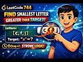 LeetCode 744 | Find Smallest Letter Greater Than Target 🚀 | Binary Search Explained