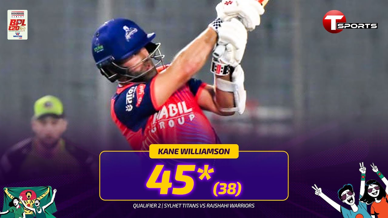 Kane Williamson Not Out 45  vs Sylhet Titans | Qualifier 2 | BPL 2026 | Cricket | T Sports