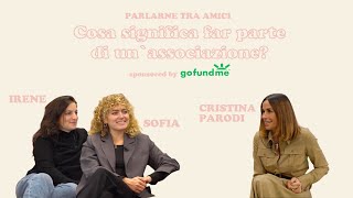 Parlarne Tra amici, COSA SIGNIFICA FAR PARTE DI UN'ASSOCIAZIONE? con Cristina Parodi