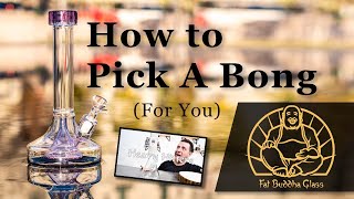 HOW TO PICK A BONG [2023 Fat Buddha's Buyers Guide]