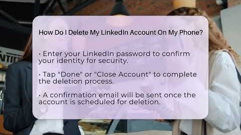 How Do I Delete My LinkedIn Account On My Phone? - Everyday-Networking