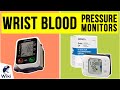 9 Best Wrist Blood Pressure Monitors 2020
