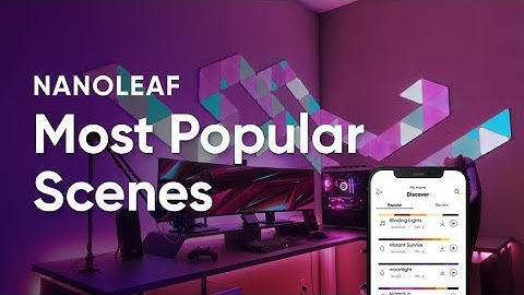 Most Popular Scenes In the Nanoleaf App | Nanoleaf